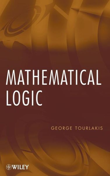 Cover for Tourlakis, George (York University, Toronto, Canada) · Mathematical Logic (Hardcover bog) (2008)