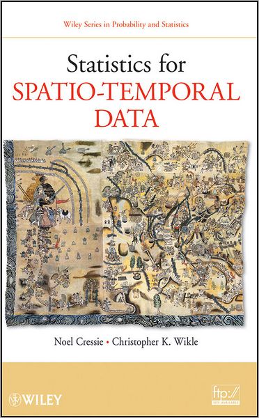 Cover for Cressie, Noel (Ohio State University) · Statistics for Spatio-Temporal Data (Hardcover Book) (2011)