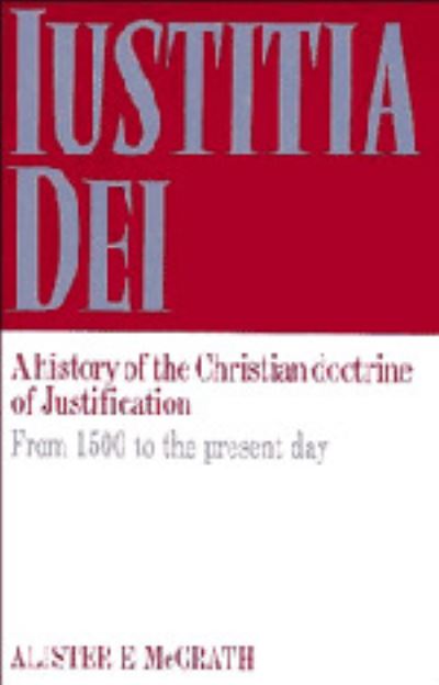 Cover for Alister E. McGrath · Iustitia Dei: Volume 2, From 1500 to the Present Day (Hardcover Book) (1986)