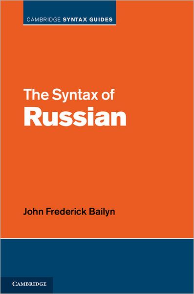 Cover for Bailyn, John Frederick (State University of New York, Stony Brook) · The Syntax of Russian - Cambridge Syntax Guides (Hardcover Book) (2011)