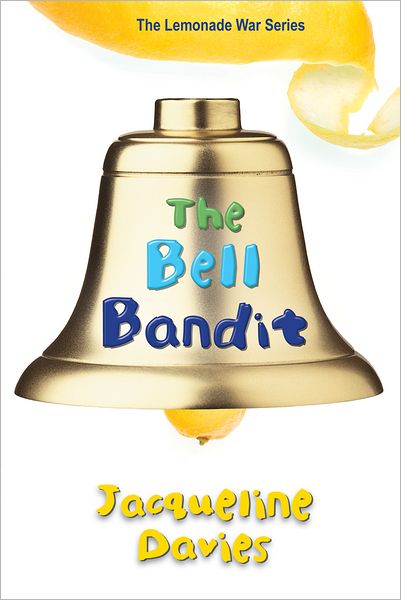 Ms Jacqueline Davies · The Bell Bandit - Lemonade War (Paperback Book) (2024)