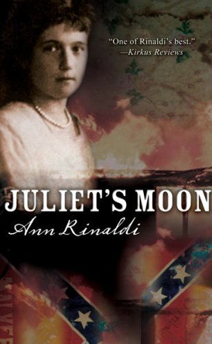 Juliet's Moon - Ann Rinaldi - Kirjat - HMH Books for Young Readers - 9780547258744 - maanantai 18. tammikuuta 2010