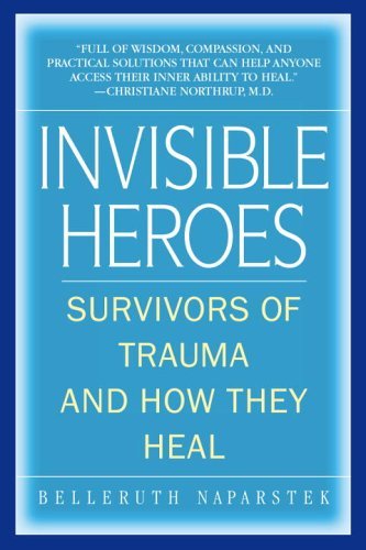 Cover for Belleruth Naparstek · Invisible Heroes: Survivors of Trauma and How They Heal (Paperback Book) (2005)