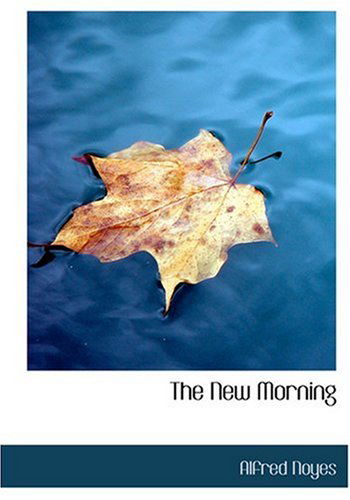 Cover for Alfred Noyes · The New Morning (Hardcover Book) [Large Print, Large Type edition] (2008)