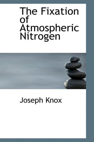 Cover for Joseph Knox · The Fixation of Atmospheric Nitrogen (Paperback Book) (2009)