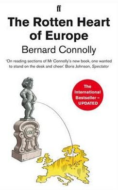 Cover for Bernard Connolly · The Rotten Heart of Europe (Paperback Bog) [Main edition] (2013)