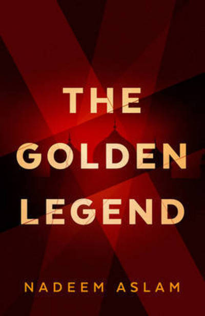 Cover for Nadeem Aslam · The Golden Legend (Paperback Book) [Export - Airside edition] (2017)