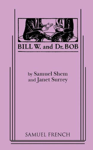 Cover for Shem, Samuel, M.D. · Bill W. and Dr. Bob (Taschenbuch) (2010)