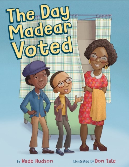 Wade Hudson · The Day Madear Voted (Gebundenes Buch) (2024)