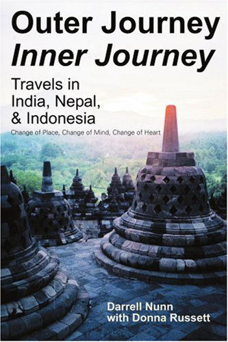 Cover for Darrell Nunn · Outer Journey Inner Journey: Travels in India, Nepal, &amp; Indonesia (Paperback Book) (2007)