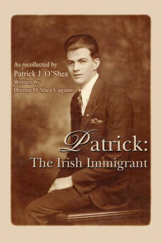 Cover for Brenna Cagiano · Patrick: the Irish Immigrant (Hardcover Book) (2007)