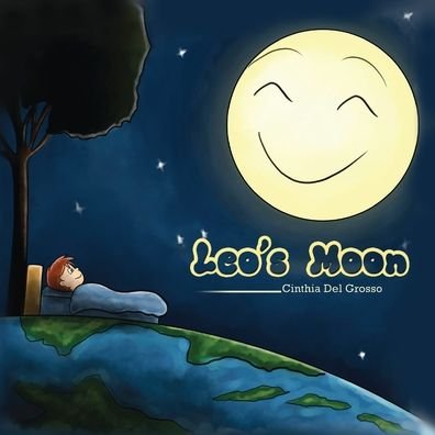Cinthia Del Grosso · Leo's Moon: Children's Environment Books, Saving Planet Earth, Waste, Recycling, Sustainability, Saving the Animals, Protecting the Planet, Environment Books for Kids, Moon Books for Kids, Children's Story Books. (Paperback Book) (2021)