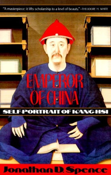 Cover for Jonathan D. Spence · Emperor of China: Self-portrait of K'ang-hsi (Paperback Book) [Reissue edition] (1988)