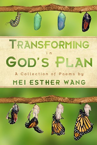 Cover for Mei Esther Wang · Transforming in God's Plan: a Collection of Poems (Taschenbuch) (2014)