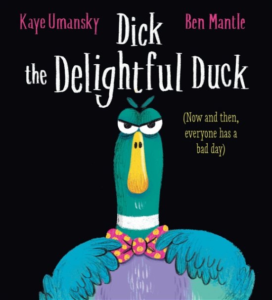 Cover for Kaye Umansky · Dick the Delightful Duck (Pocketbok) (2023)