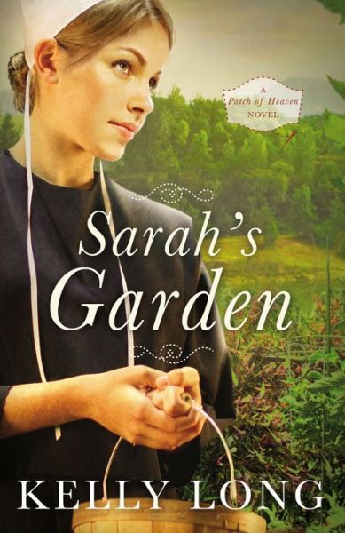 Cover for Kelly Long · Sarah's Garden - A Patch of Heaven Novel (Paperback Book) (2016)