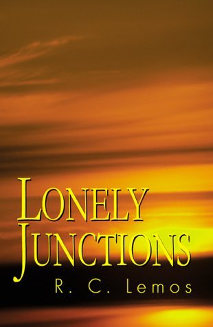 Lonely Junctions - R. C. Lemos - Libros - Xlibris Corporation - 9780738836744 - 1 de diciembre de 2000
