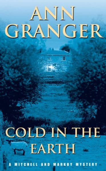 Cold in the Earth (Mitchell & Markby 3): An English village murder mystery of wit and suspense - Mitchell & Markby - Ann Granger - Books - Headline Publishing Group - 9780747238744 - November 27, 1992