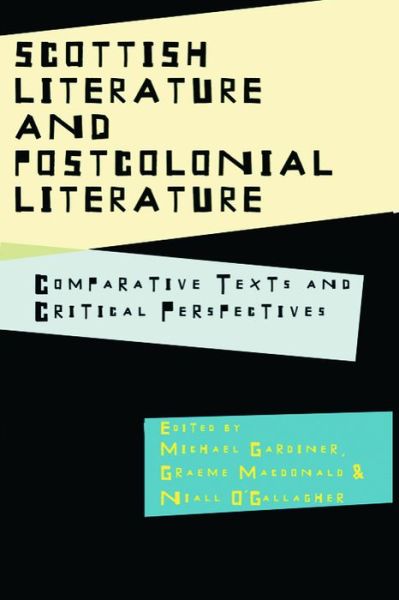 Cover for Michael Gardiner · Scottish Literature and Postcolonial Literature: Comparative Texts and Critical Perspectives (Inbunden Bok) (2011)