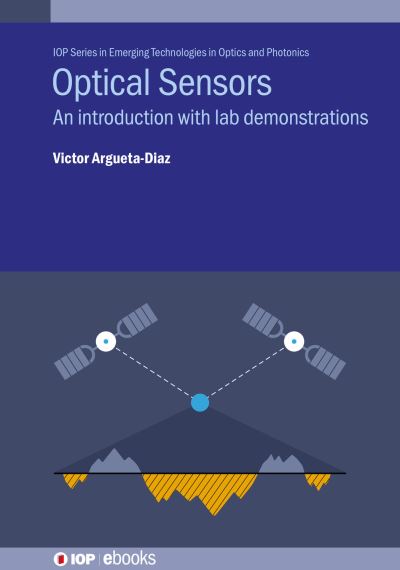 Cover for Argueta-Diaz, Victor (Alma College (United States)) · Optical Sensors: An introduction with lab demonstrations - IOP ebooks (Hardcover Book) (2023)