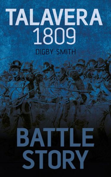 Cover for Digby Smith · Battle Story Talavera 1809 (Paperback Book) [UK edition] (2014)