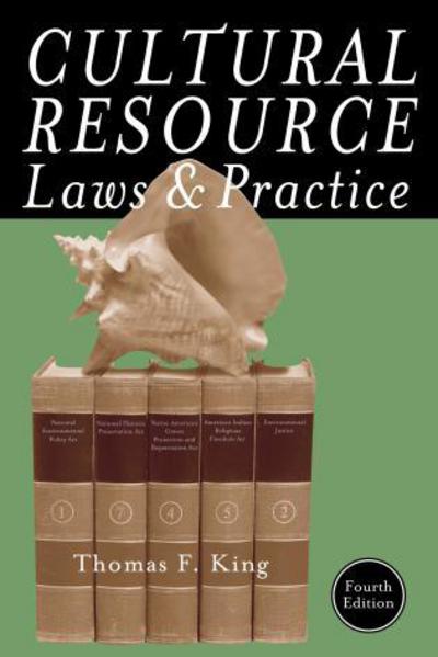 Cover for Thomas F. King · Cultural Resource Laws and Practice - Heritage Resource Management Series (Gebundenes Buch) [Fourth edition] (2012)