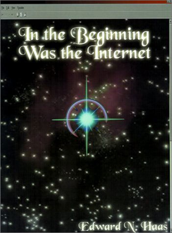 Cover for Edward N. Haas · In the Beginning Was the Internet: a Series of Theological Discussions (Paperback Bog) (2001)