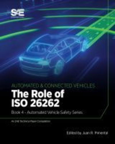 The Role of ISO 26262: Book 4 - Automated Vehicle Safety - Juan R. Pimentel - Books - SAE International - 9780768002744 - March 30, 2019