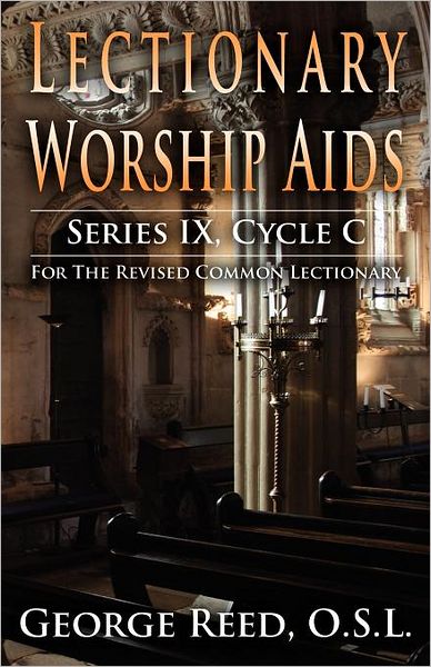 Lectionary Worship Aids, Series Ix, Cycle C - O.s.l. George Reed - Books - CSS Publishing - 9780788026744 - June 1, 2012