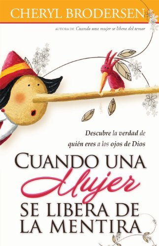 Cuando Una Mujer Se Libera De La Mentira / when a Woman Lets Go of the Lies - Cheryl - Books - Unilit - 9780789920744 - September 2, 2013
