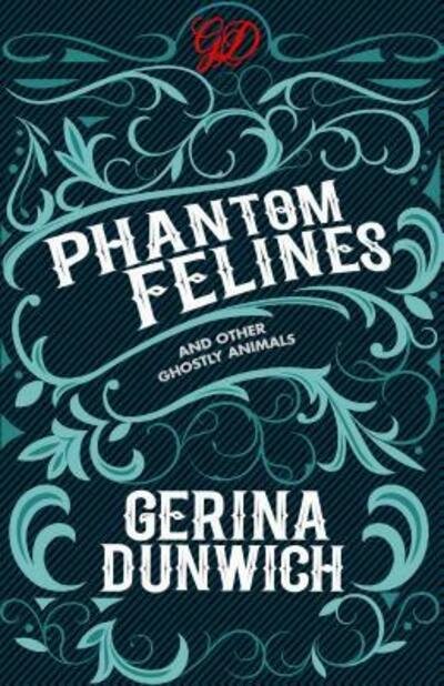 Cover for Gerina Dunwich · Phantom Felines and Other Ghostly Animals (Paperback Book) (2018)