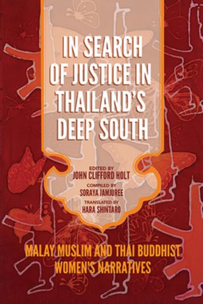 Cover for Soraya Jamjuree · In Search of Justice in Thailand’s Deep South: Malay Muslim and Thai Buddhist Women’s Narratives - Studies in Religion and Culture (Paperback Book) (2022)