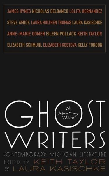 Cover for Keith Taylor · Ghost Writers: Us Haunting Them: Contemporary Michigan Literature (Paperback Book) (2011)