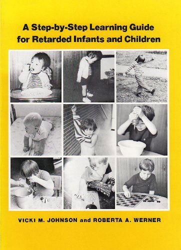 Cover for Vicki M. Johnson · A Step-by-step Learning Guide for Retarded Infants and Children (Paperback Book) (1975)