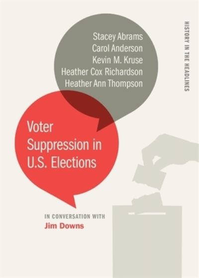 Voter Suppression in U.S. Elections - History in the Headlines Series - Stacey Abrams - Books - University of Georgia Press - 9780820357744 - June 15, 2020