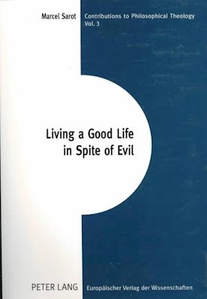 Cover for Marcel Sarot · Living a Good Life in Spite of Evil (Paperback Book) (1999)