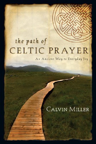 Cover for Calvin Miller · The Path of Celtic Prayer: an Ancient Way to Everyday Joy (Paperback Book) (2012)