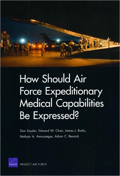 Cover for Don Snyder · How Should Air Force Expeditionary Medical Capabilities be Expressed? (Paperback Book) (2009)