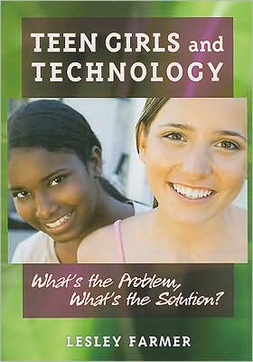 Cover for Lesley Farmer · Teen Girls and Technology: What's the Problem, What's the Solution? (Paperback Book) (2008)