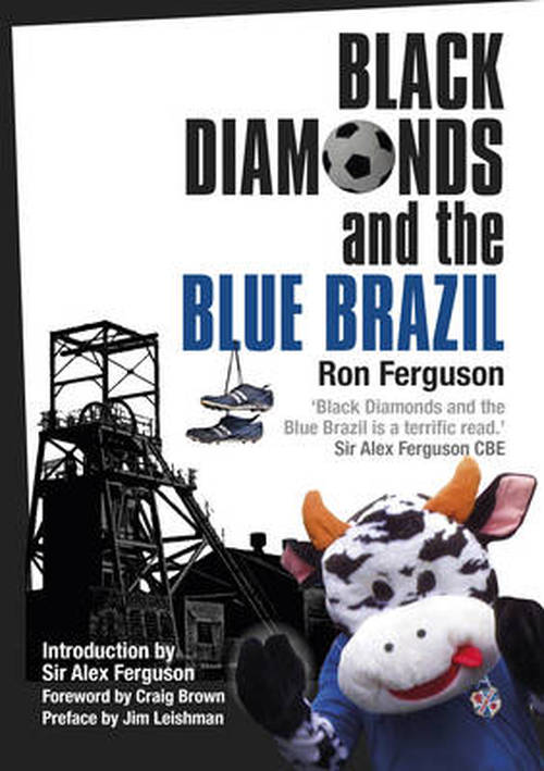 Cover for Ron Ferguson · Black Diamonds and the Blue Brazil NEW EDITION: A Chronicle of Coal, Cowdenbeath and Football (Paperback Book) [New edition] (2014)