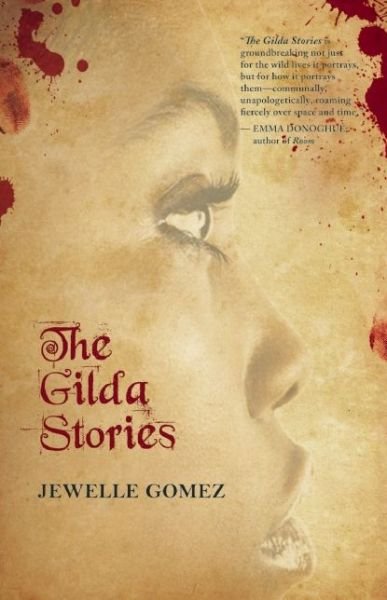 Cover for Jewelle Gomez · The Gilda Stories: Expanded 25th Anniversary Edition (Paperback Book) [25th Anniversary edition] (2016)