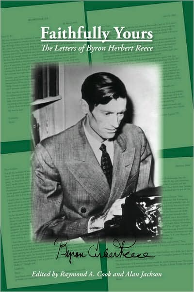 Faithfully Yours: the Letters of Byron Herbert Reece - Raymond Cook - Books - Cherokee Publishing Company (GA) - 9780877973744 - September 28, 2007