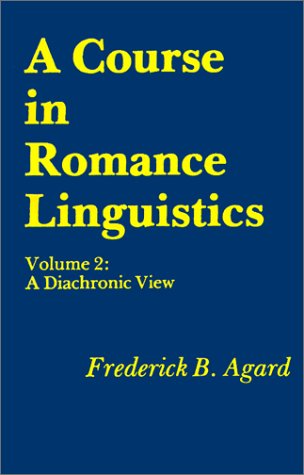 Cover for Frederick B. Agard · A Course in Romance Linguistics: A Diachronic View, vol. 2 (Pocketbok) [First edition] (1984)