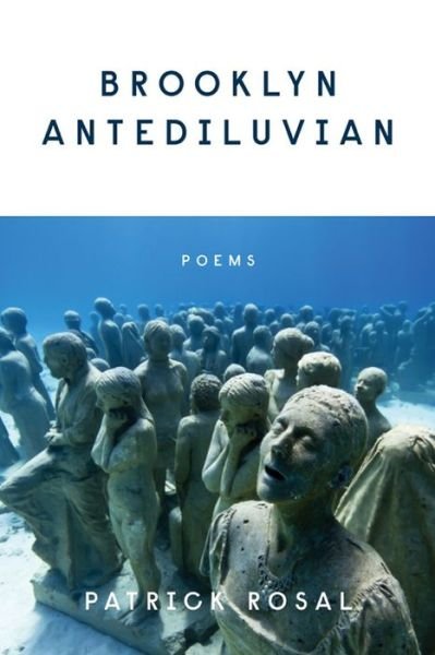 Rosal, Patrick (Rutgers-Camden) · Brooklyn Antediluvian: Poems (Taschenbuch) (2016)