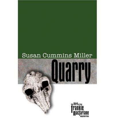 Cover for Susan Cummins Miller · Quarry - Frankie Macfarlane Mysteries (Hardcover Book) (2006)