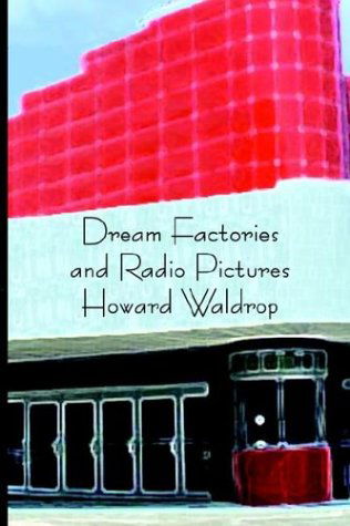 Cover for Howard Waldrop · Dream Factories and Radio Pictures (Paperback Book) (2003)