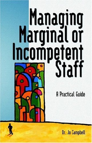 Cover for Jo Campbell · Managing Marginal or Incompetent Staff: a Practical Guide (Paperback Book) (2006)