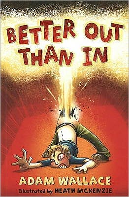 Better Out Than in - Adam Wallace - Books - JoJo Publishing - 9780980354744 - 2004