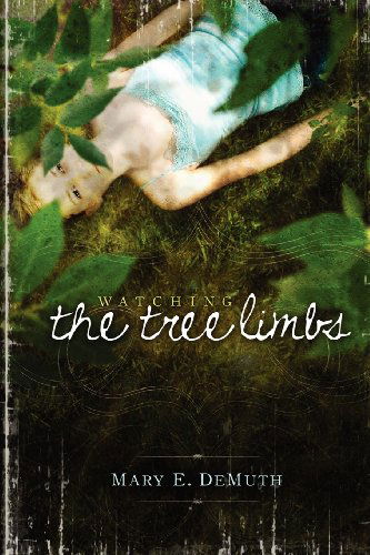 Cover for Mary Demuth · Watching the Tree Limbs (Paperback Book) (2012)