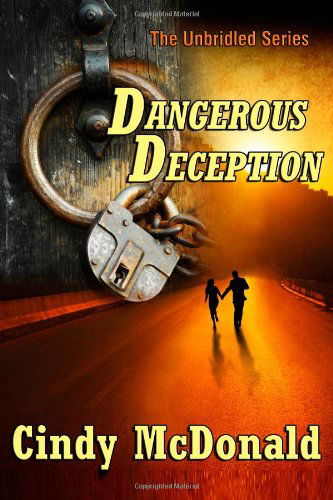 Cover for Cindy Mcdonald · Dangerous Deception: an Unbridled Adventure (Paperback Book) (2012)